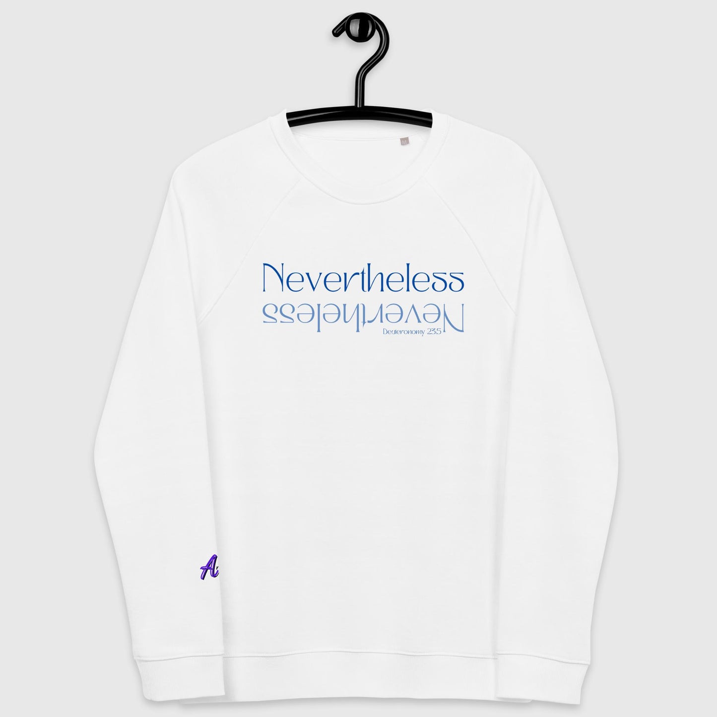 Nevertheless- Organic Sweatshirt